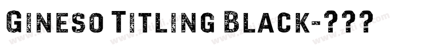 Gineso Titling Black字体转换 Gineso Titling Black字体转换